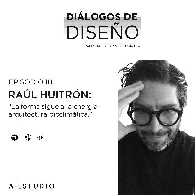 Episodio 10: “La forma sigue a la energía: arquitectura bioclimática”.