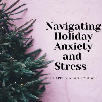 Tips for Navigating Holiday Anxiety and Stress (REBROADCAST)