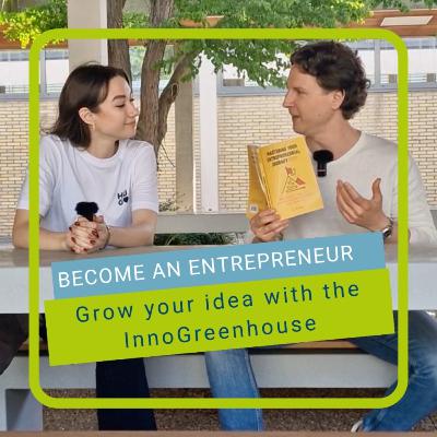 Become an Entrepreneur: Grow your ideas with InnoGreenhouse