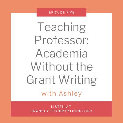 Teaching Professor: Academia Without the Grant Writing