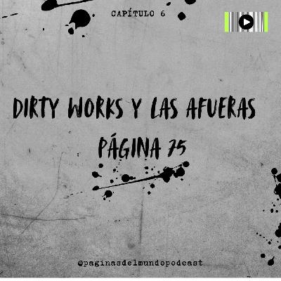 Dirty Works y Las Afueras – Página 75