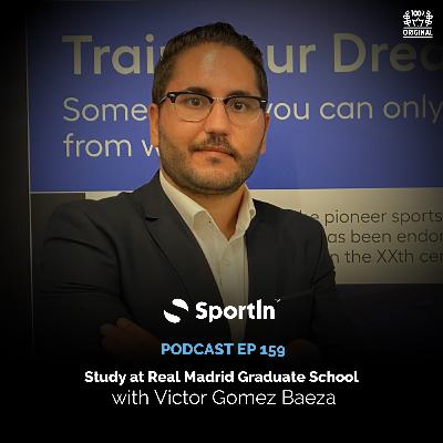 Ep 159 - Study at Real Madrid Graduate School | SportIn Global Podcast
