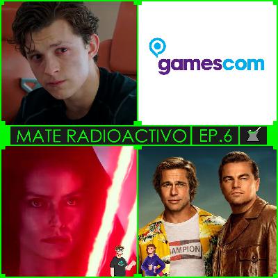 Mate Radioactivo Reboot Ep.6 - Once Upon a Time in Hollywood, Gamescom