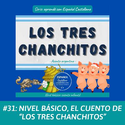 #31: Nivel básico, el cuento de “Los tres chanchitos” #31: Nivel básico, el cuento de “Los tres chanchitos”