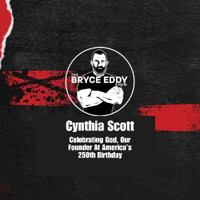 Cynthia Scott: Celebrating God, Our Founder At America’s 250th Birthday
