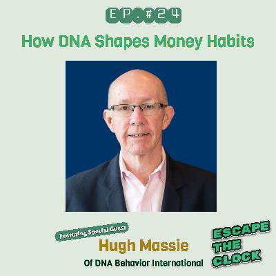 How DNA Shapes Money Habits with Hugh Massie of DNA Behavior International