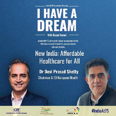 Episode 7 - Fireside Chat with Dr. Devi Prasad Shetty, Chairman & Executive Director, Narayana Health