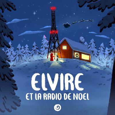 Episode 3/24 - Elvire et la radio de Noël