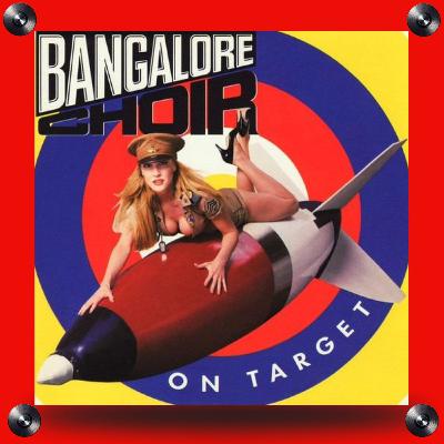 A farofa tardia do Bangalore Choir, com On Target (1992)