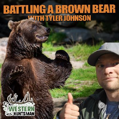 Ep 242 | Battling a Brown Bear with Tyler Johnson