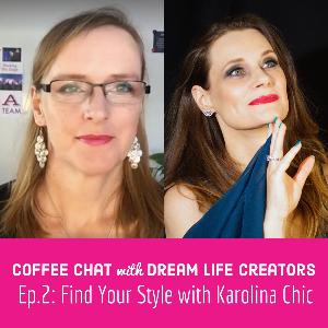 Ep.2: Find Your Style with Karolina Chic