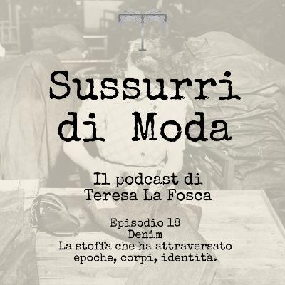Episodio 18 - DENIM — La stoffa che ha attraversato epoche, corpi, identità