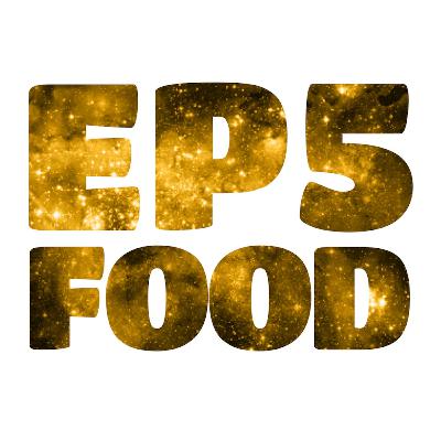 EP 5: Food EP 5: Food