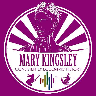 Mary Kingsley - A victorian woman travelling alone? You better believe I AfriCAN! Mary Kingsley - A victorian woman travelling alone? You better believe I AfriCAN!