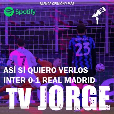 #34 ¡MEJORA EL MADRID! VICTORIA ANTE EL INTER DE MILÁN 2 A 0 EN SAN SIRO