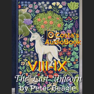 Costa's Audio Book ft "The Last Unicorn" VIII-IX 讀你聽2.2《最後的獨角獸》