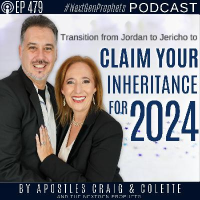 Transition from Jordan to Jericho to Claim Your Inheritance for 2024 (Ep. 479)