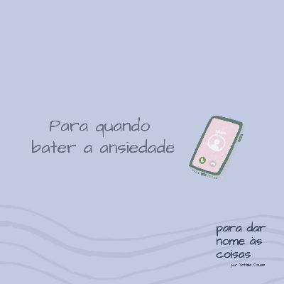 S08EP315 - Para quando bater a ansiedade