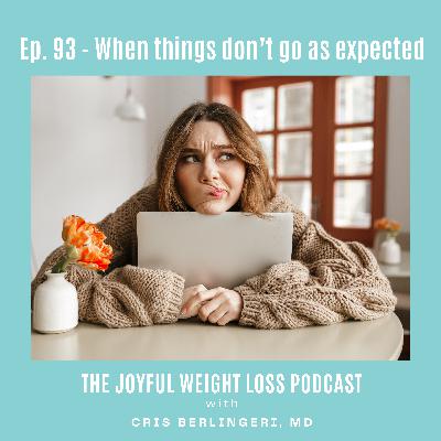 93. When Things Don't Go As Expected
