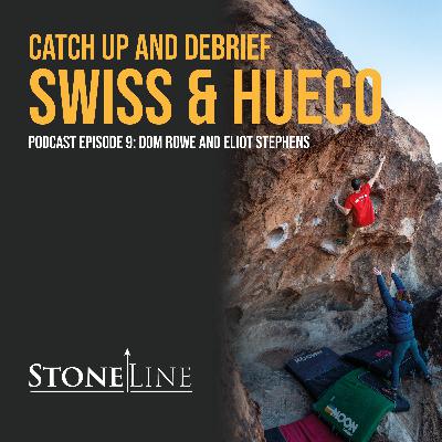 Switzerland and Hueco Tanks post trip debrief with Eliot and Dom - StoneLine Podcast Episode 9