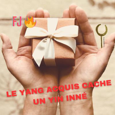 FLAMME JUMELLE Le yang acquis cache un yin d’origine