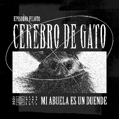 Cerebro De Gato - Piloto - Mi Abuela Es Un Duende