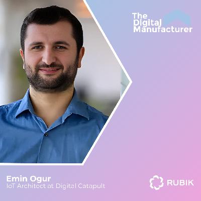 Navigating the IoT Journey with Emin Ogur, IoT Architect at Digital Catapult