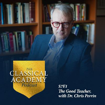 The Good Teacher, with Dr. Chris Perrin The Good Teacher, with Dr. Chris Perrin