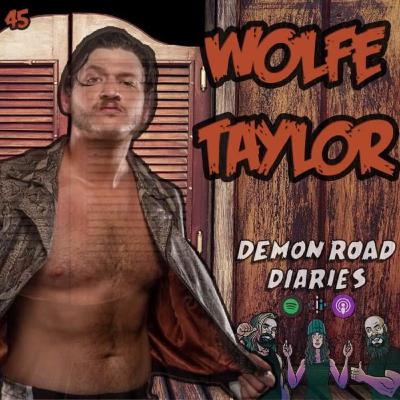DRD ep 45: Howlin’ with Wolfe Taylor