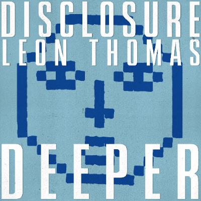 DISCLOSURE REVIENT AUX SOURCES AVEC LE TITRE "DEEPER" DISCLOSURE REVIENT AUX SOURCES AVEC LE TITRE "DEEPER"