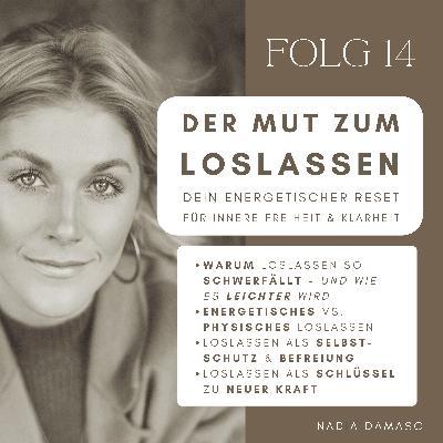 Der Mut zum Loslassen - Dein energetischer Reset für innere Freiheit & Klarheit