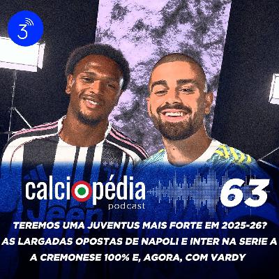 Calciopédia #63 – Teremos uma Juventus mais forte em 2025-26? Calciopédia #63 – Teremos uma Juventus mais forte em 2025-26?