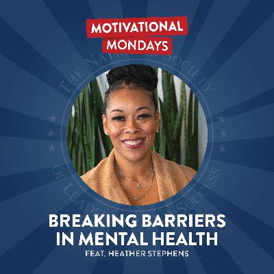 Breaking Barriers in Mental Health (Feat. Heather Stephens) Breaking Barriers in Mental Health (Feat. Heather Stephens)