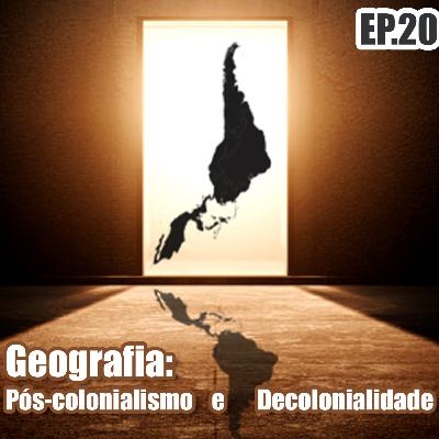 Geografia: Pós-colonialismo e Decolonialidade
