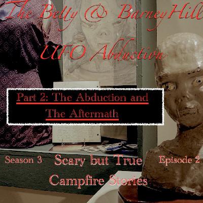 The Betty & Barney Hill UFO Abduction Part 2: The Abduction & The Aftermath