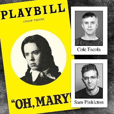 Oh, Mary! with Cole Escola and Sam Pinkleton