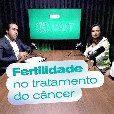 Fertilidade no tratamento do câncer | OC Cast #28