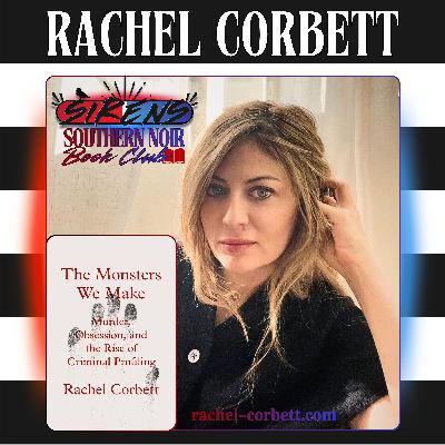 Southern Noir Book Club | Rachel Corbett - The Monsters We Make