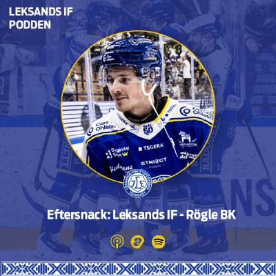 Eftersnack: Leksands IF - Rögle BK Eftersnack: Leksands IF - Rögle BK