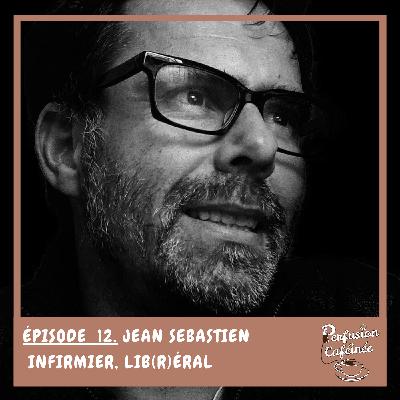 Jean Sébastien, infirmier lib(r)éral