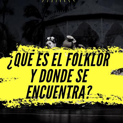 ¿que es el folklor? ¿que es el folklor?