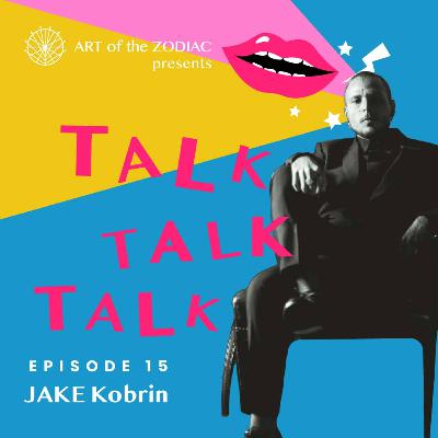 Jake Kobrin TALKTALKTALKS a Life of Magick & Art Jake Kobrin TALKTALKTALKS a Life of Magick & Art