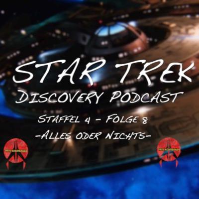 Star Trek Discovery Podcast // Staffel 4 - Folge 8 - Alles oder nichts (All in) 4x08
