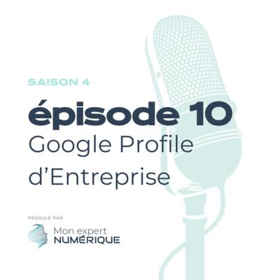 S4E10 Google Mon Entreprise (GME) S4E10 Google Mon Entreprise (GME)