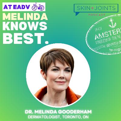 Melinda Knows Best:  EADV 2024 Amsterdam with Dr.Melinda Gooderham