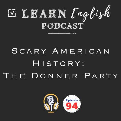 Learn English with the Scary True Story of the Donner Party Learn English with the Scary True Story of the Donner Party