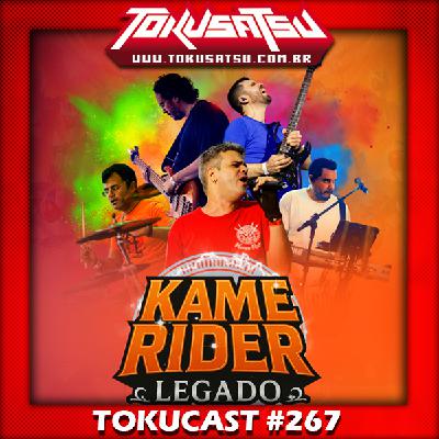 Tokucast #267 – Banda Kame Rider