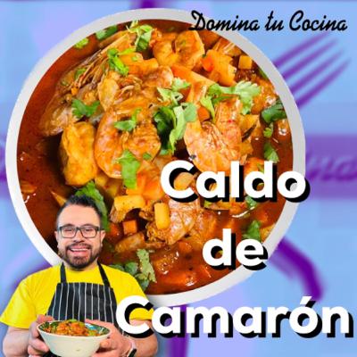 54 CALDO DE CAMARÓN!! PARA LA CRUDA O LA RESACA!!