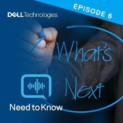 S1 Ep6: Need to Know: What’s next and what to do about it