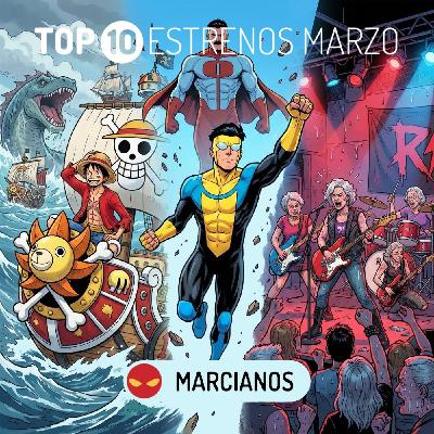 MAR 505. Top10 Estrenos de Marzo - Streaming Wars!!